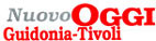 Il quotidiano Nuovo Oggi Guidonia Tivoli. Tutte le notizie su Guidonia,Tivoli, Monterotondo,Palombara Sabina Sant'Angelo  Romano, Fonte Nuova,Mentana