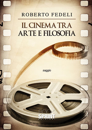 Roberto Fedeli - Il Cinema tra Arte e Filosofia